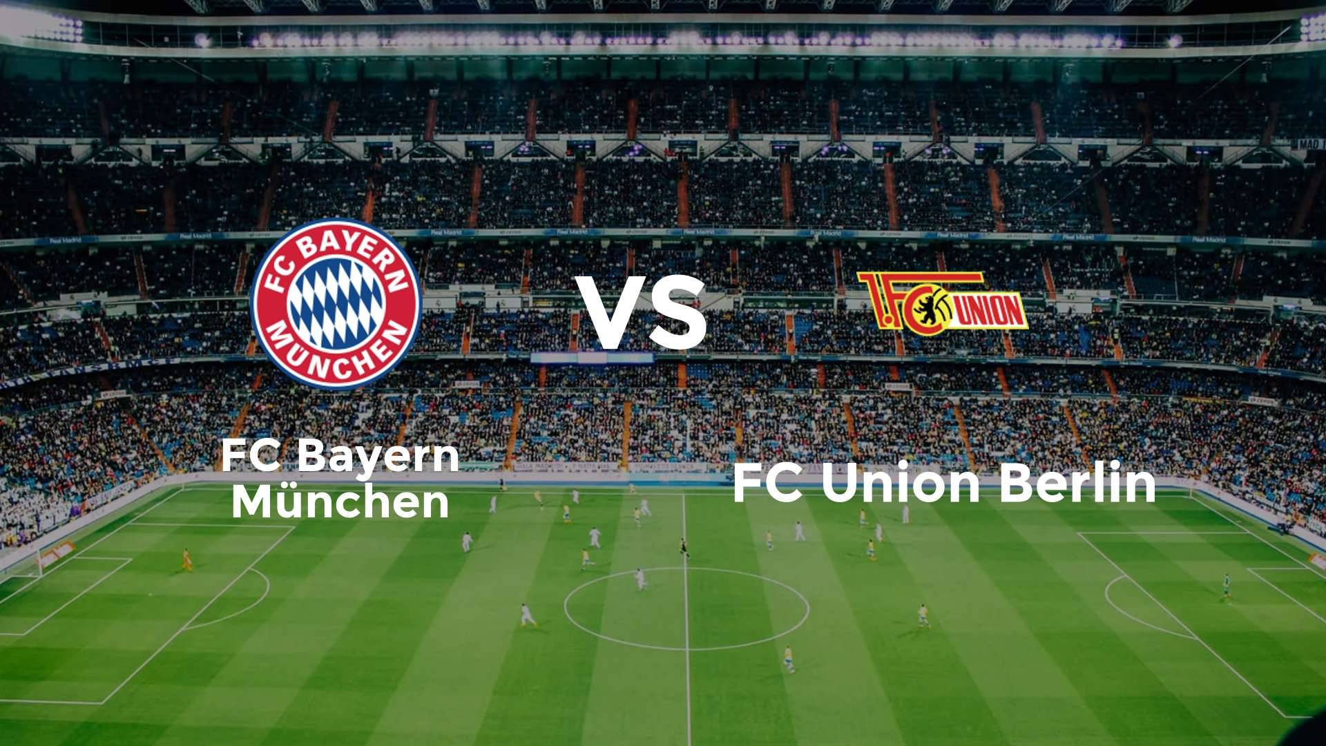 FC Bayern München vs FC Union Berlin