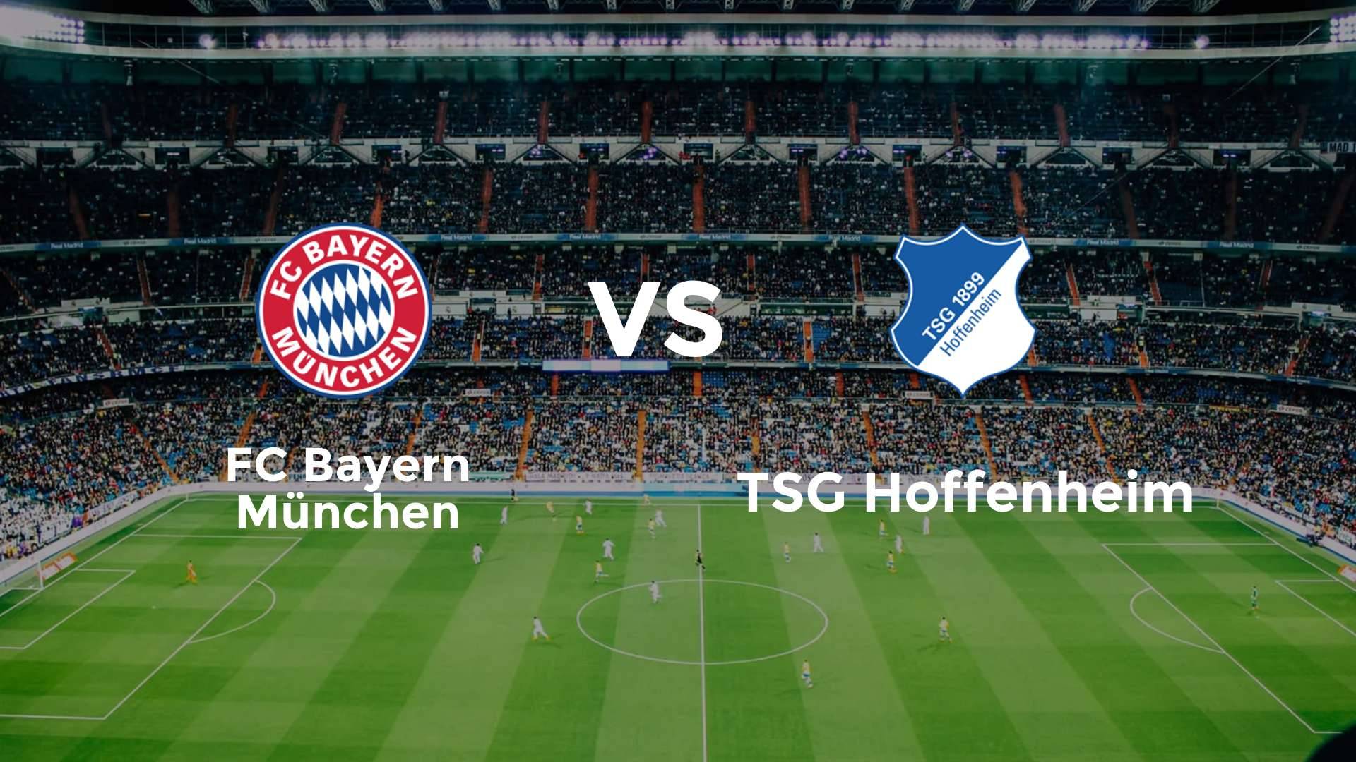 FC Bayern München vs TSG Hoffenheim