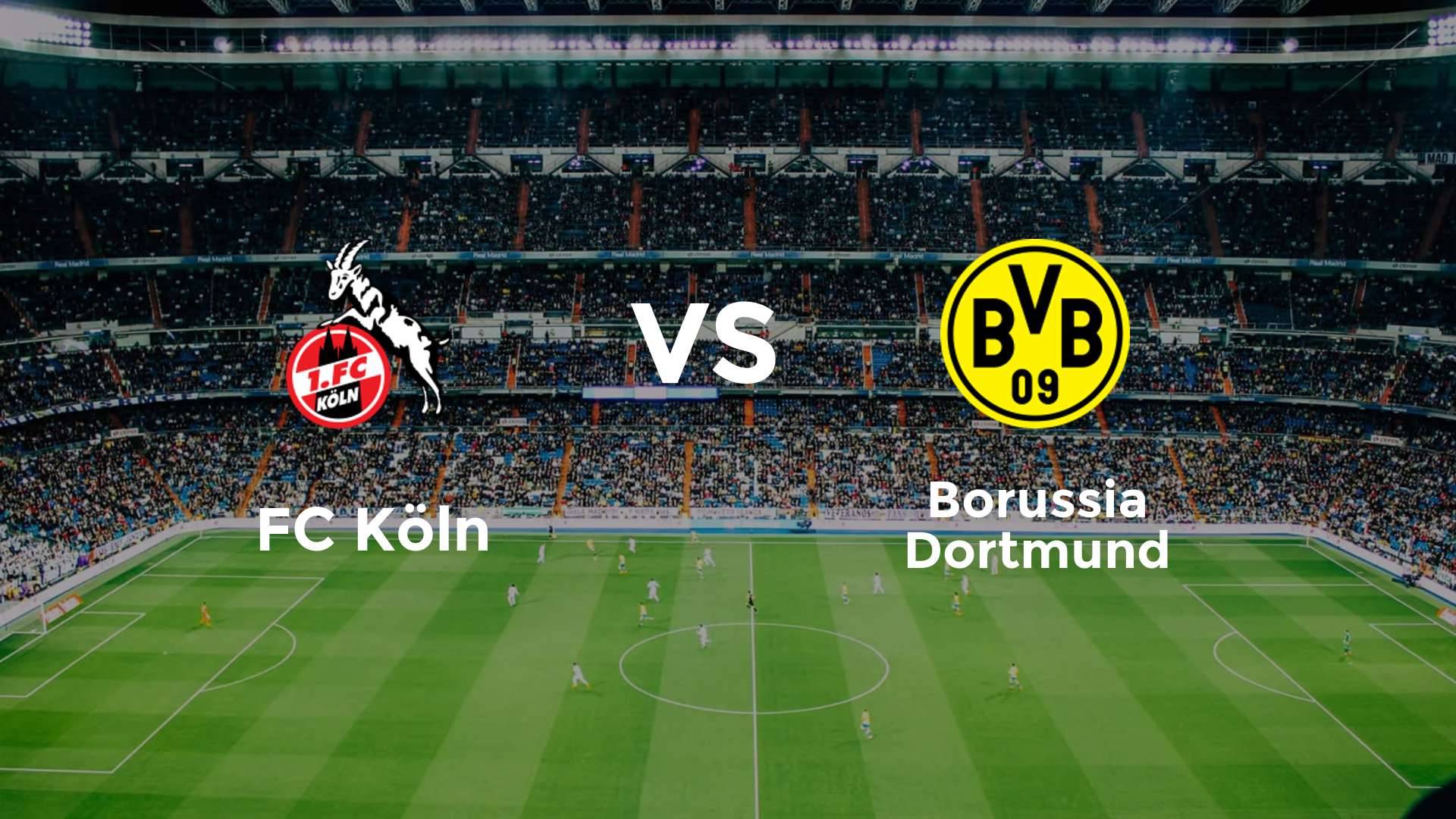 FC Köln vs Borussia Dortmund
