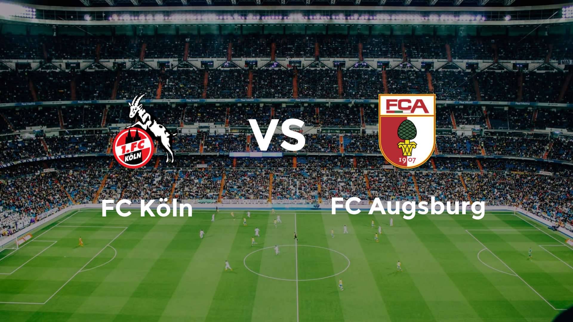 FC Köln vs FC Augsburg