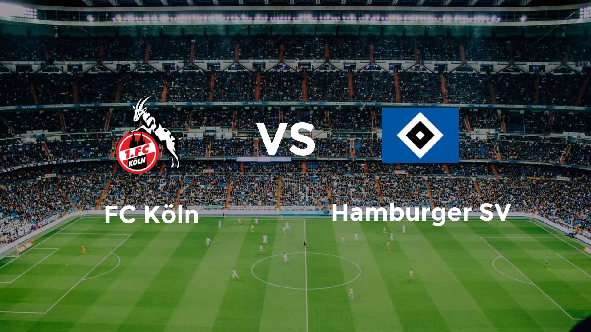 FC Köln vs Hamburger SV