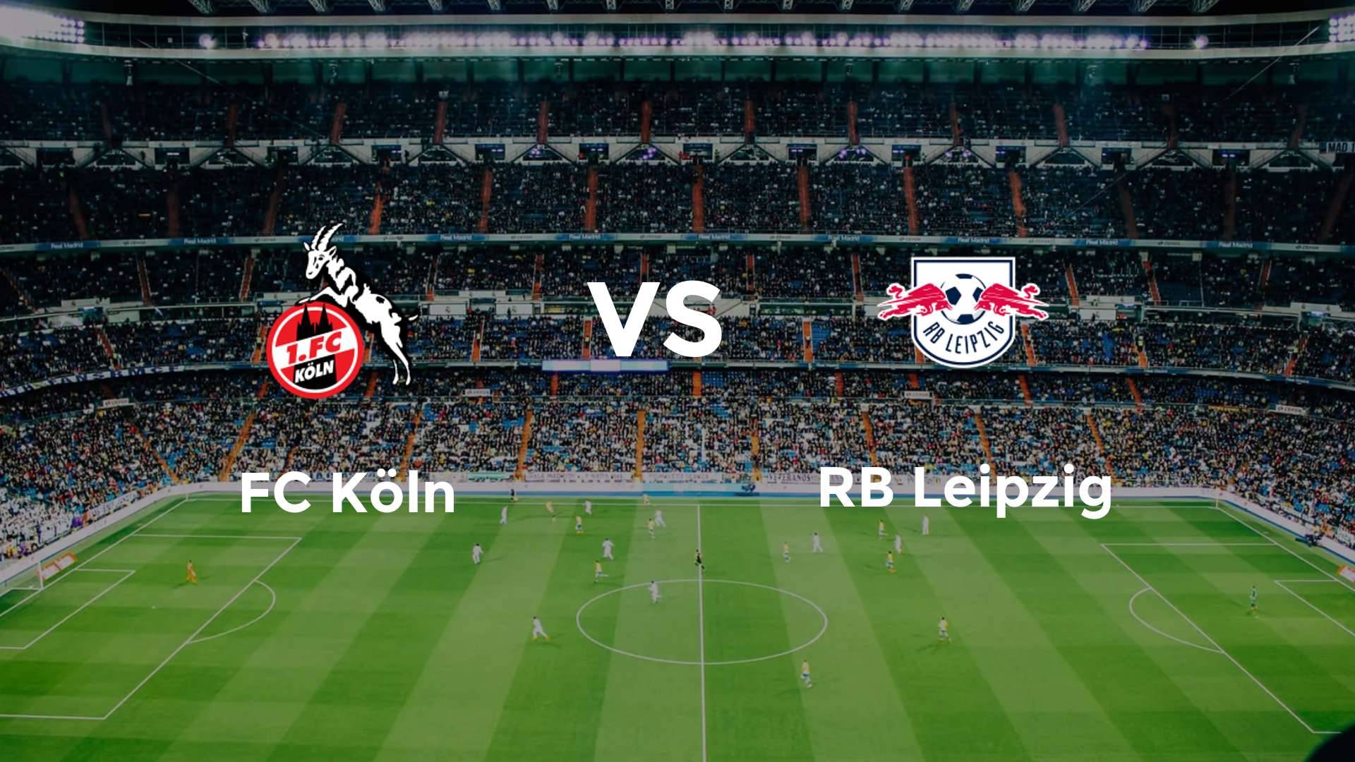 FC Köln vs RB Leipzig