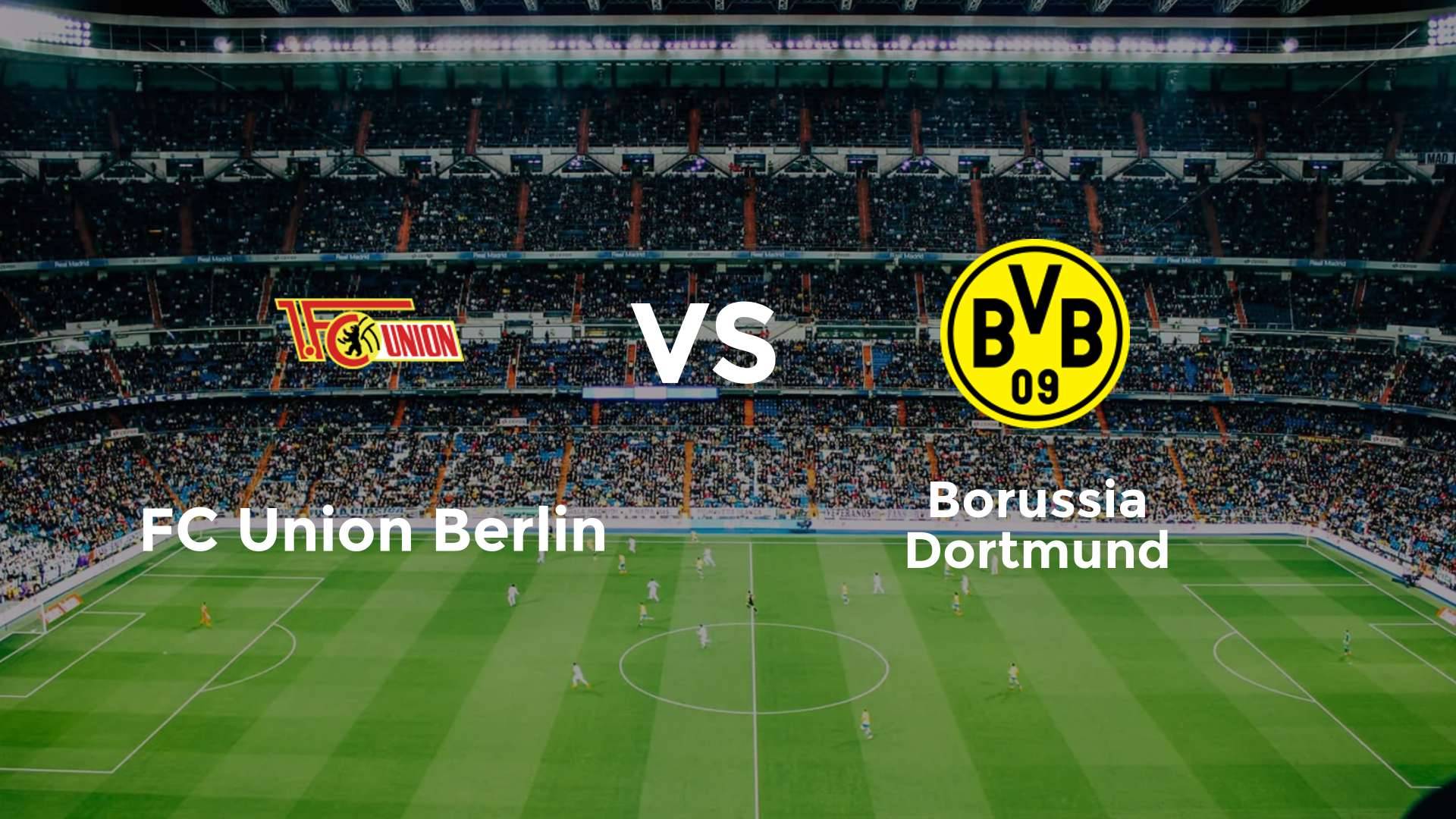 FC Union Berlin vs Borussia Dortmund