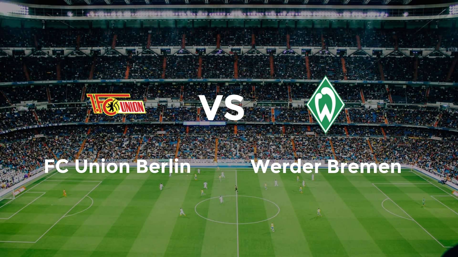 FC Union Berlin vs (F)erder Bremen