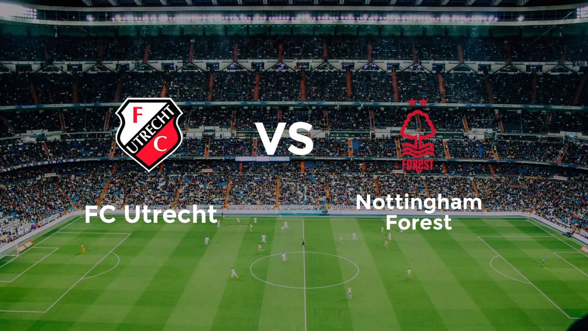 FC Utrecht vs Nottingham Forest