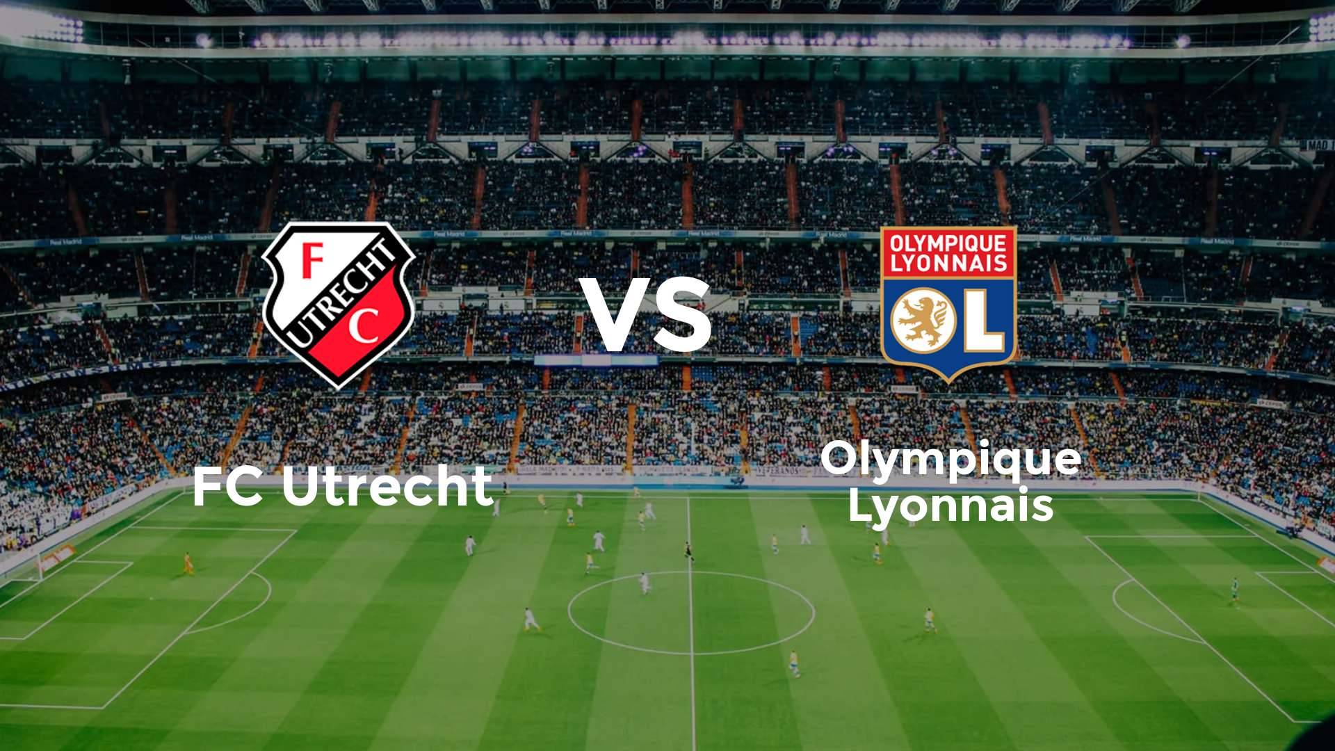 FC Utrecht vs Olympique Lyonnais