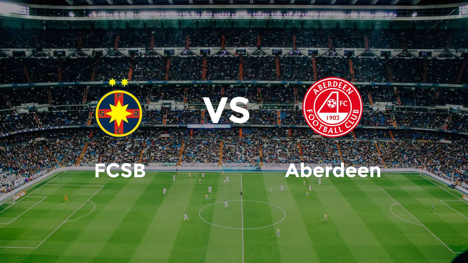FCSB vs Aberdeen