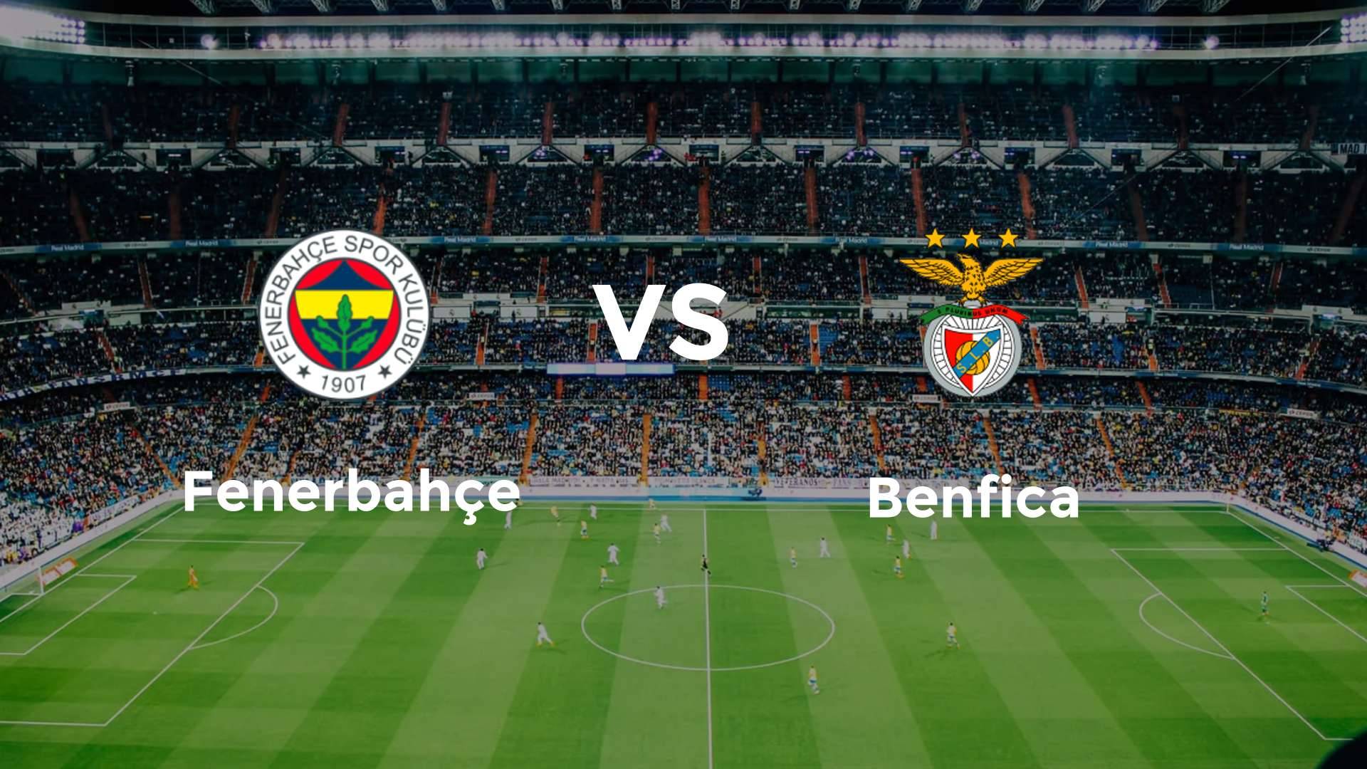 Fenerbahçe vs Benfica