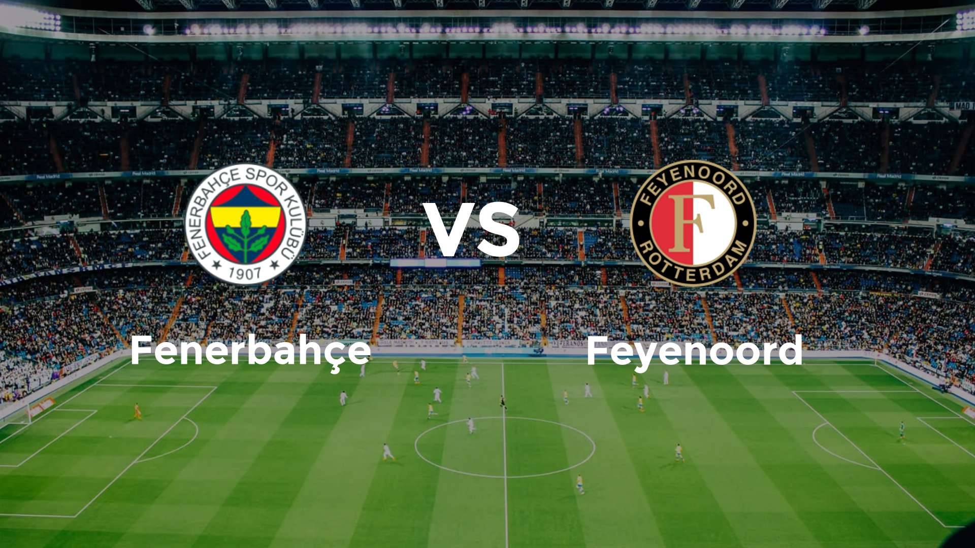 Fenerbahçe vs Feyenoord