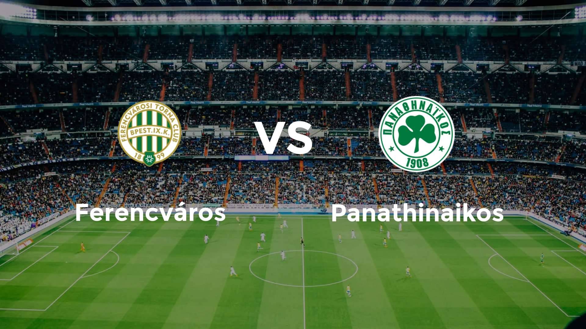 Ferencvárosi vs Panathinaikos