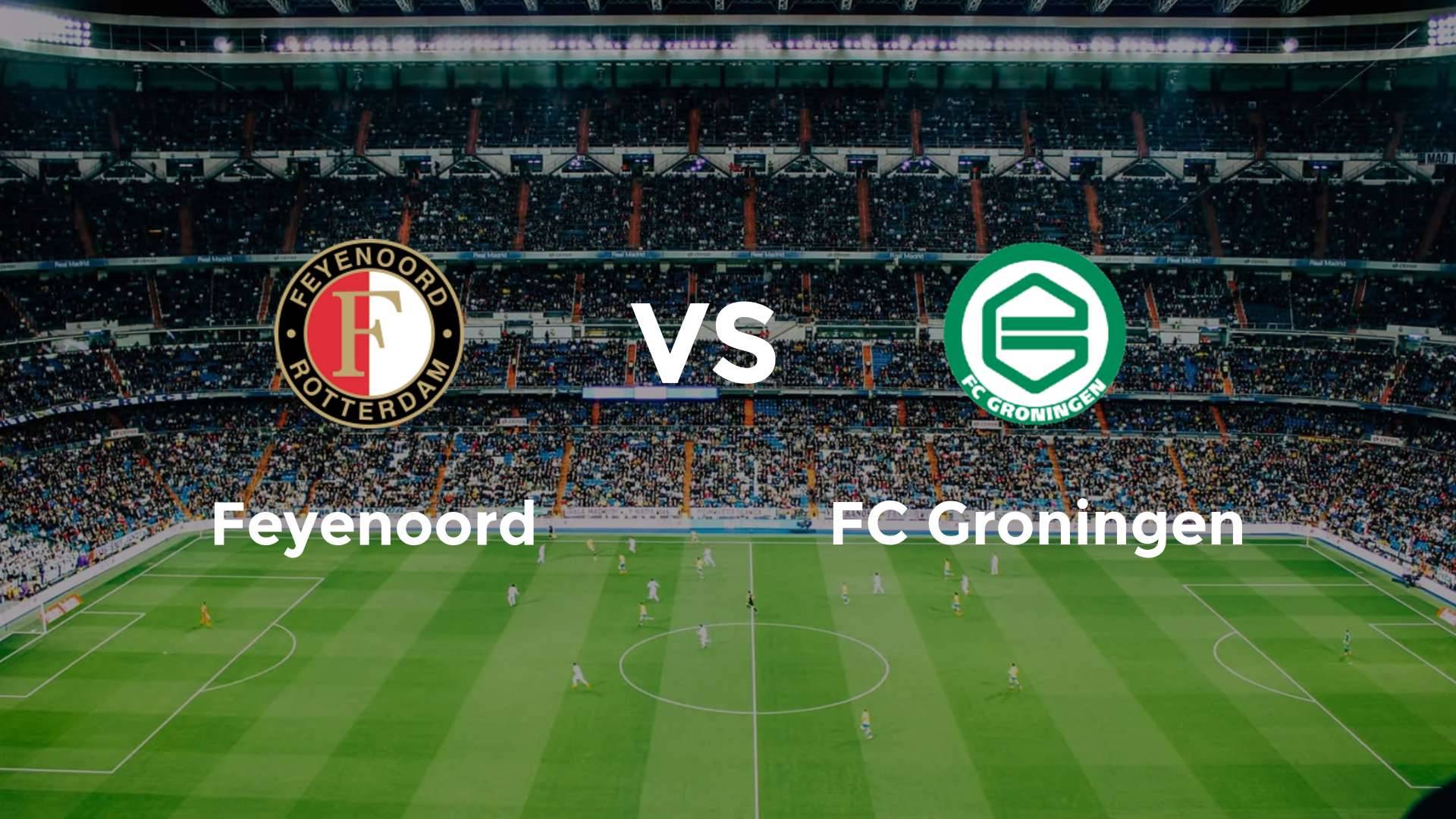 Feyenoord vs FC Groningen