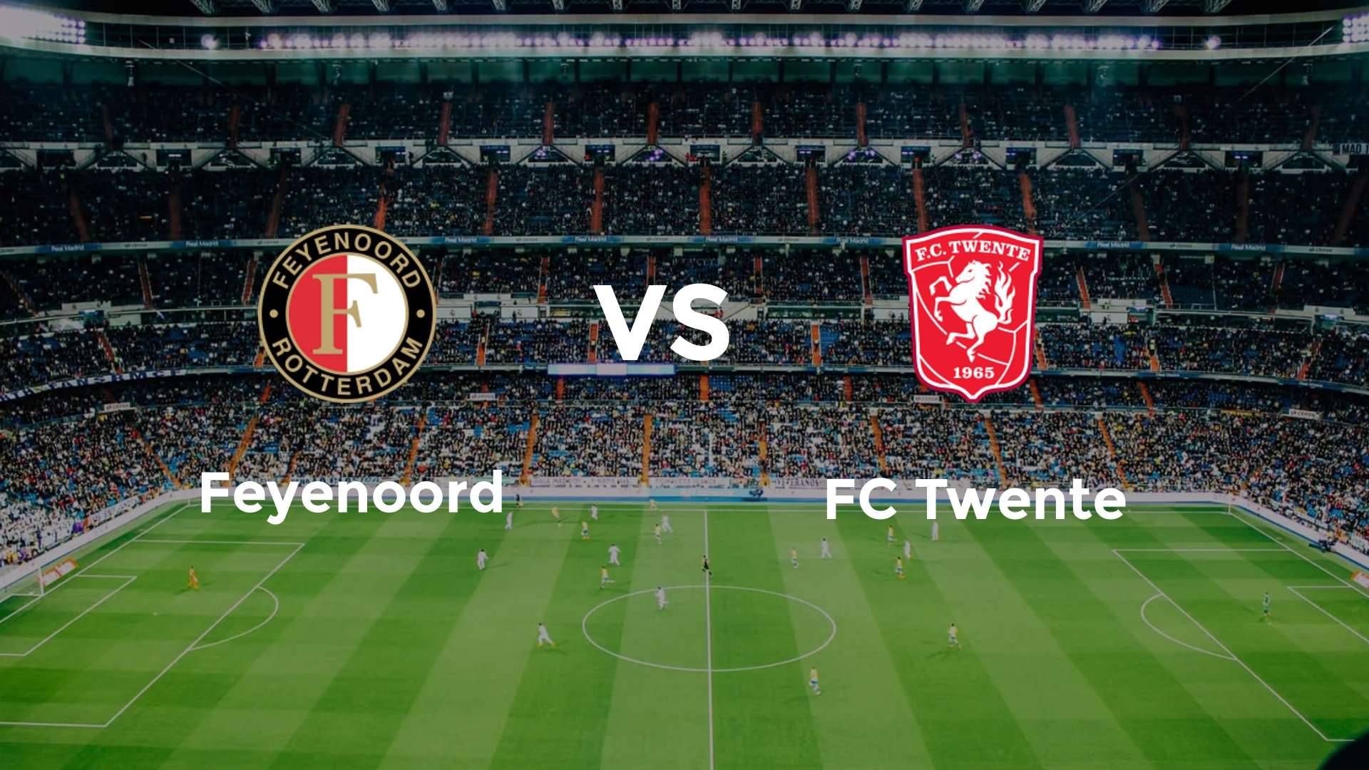Feyenoord vs FC Twente