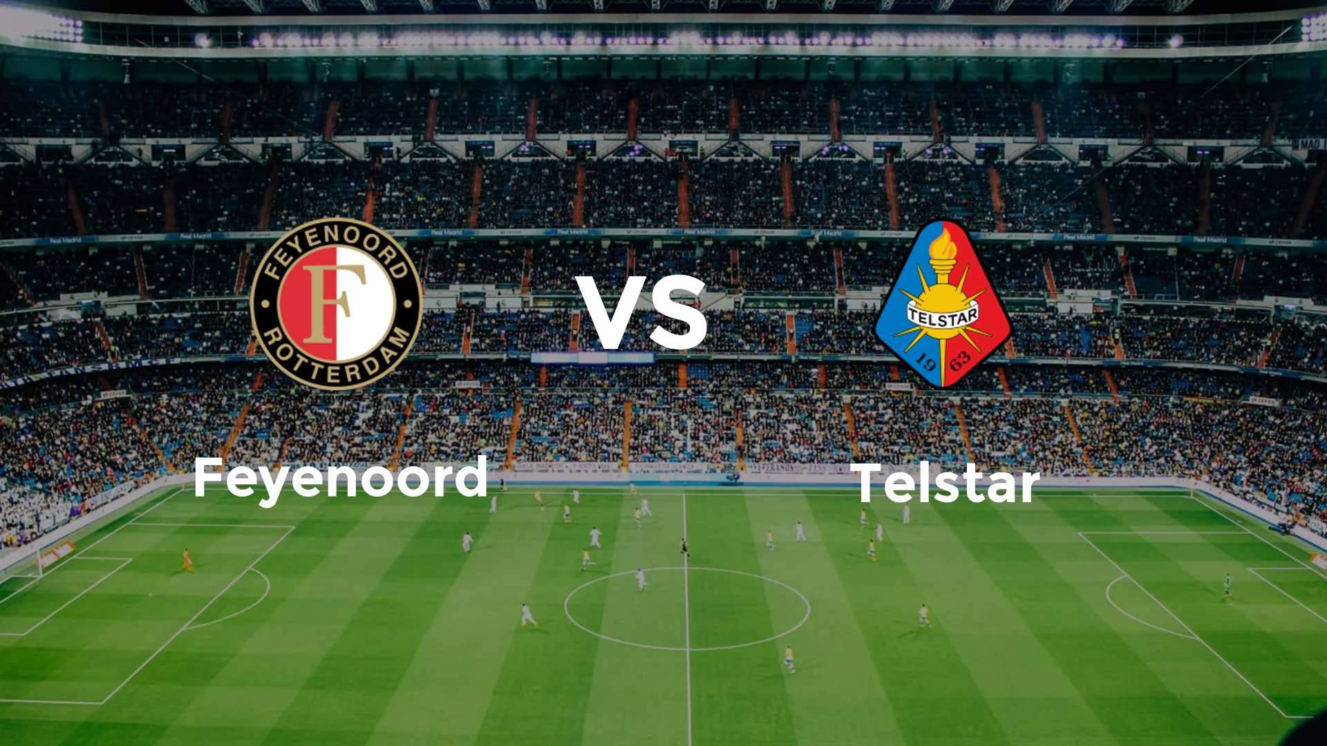 Feyenoord vs Telstar