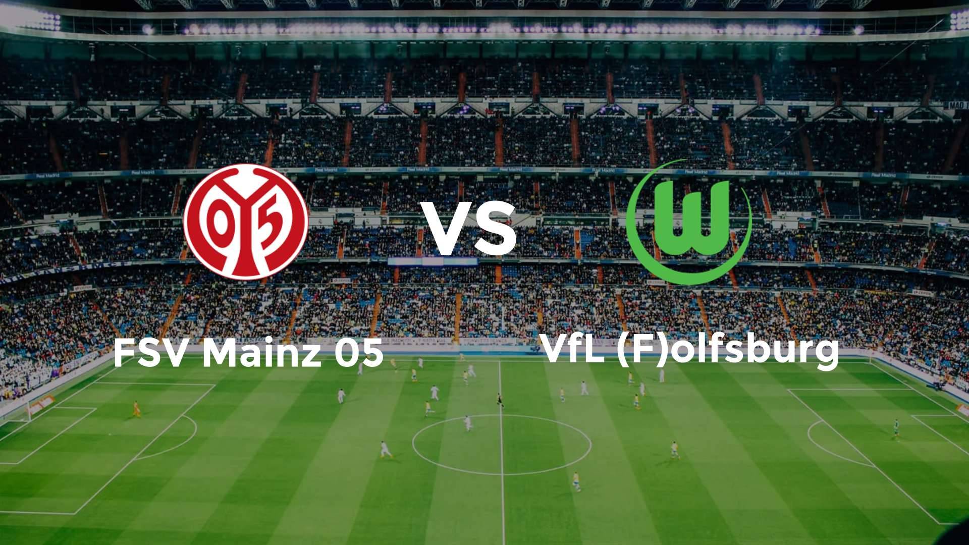 FSV Mainz 05 vs VfL (F)olfsburg