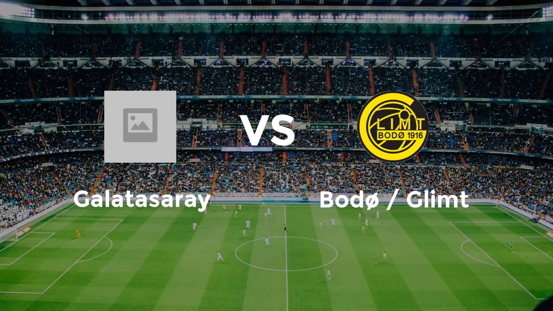 Galatasaray vs Bodø / Glimt