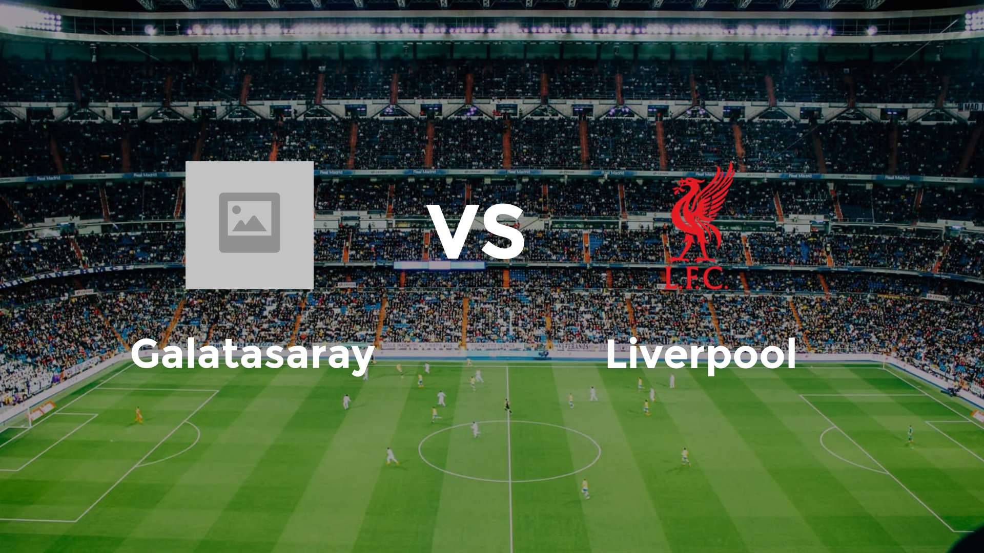Galatasaray vs Liverpool