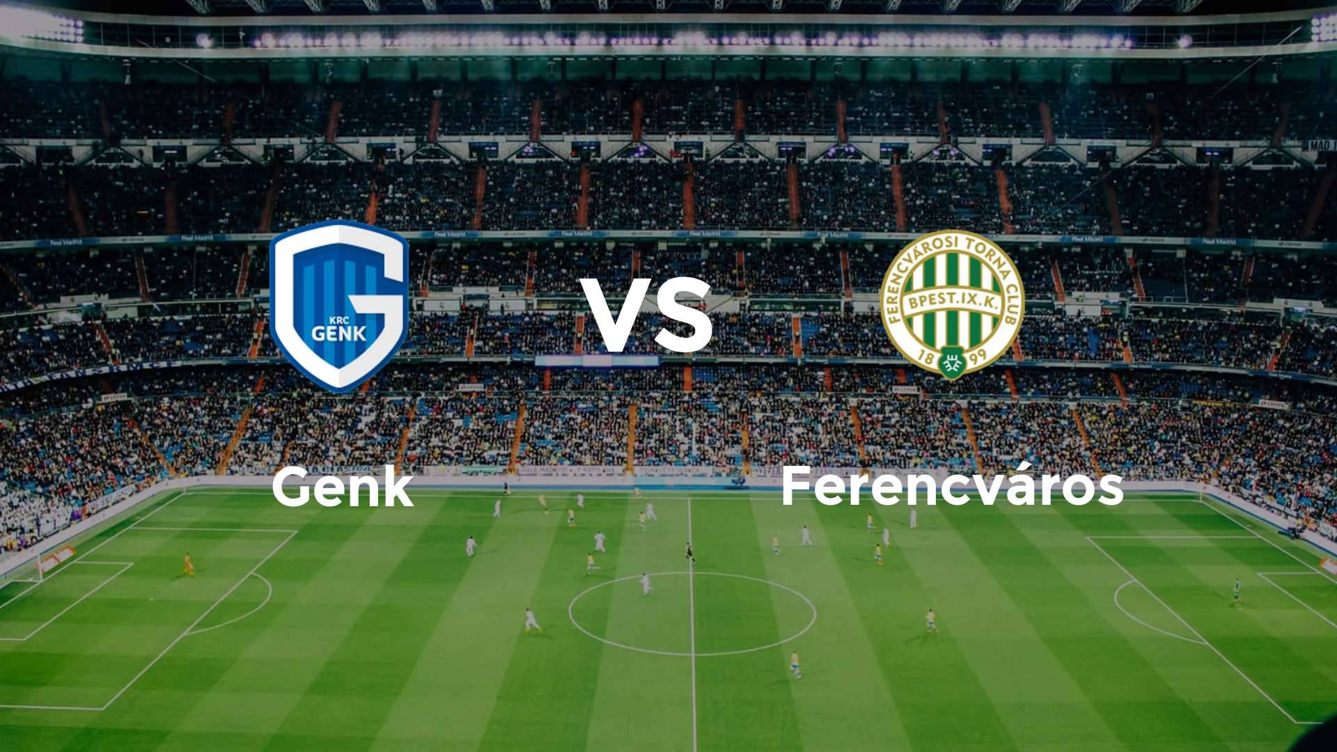 Genk vs Ferencvárosi