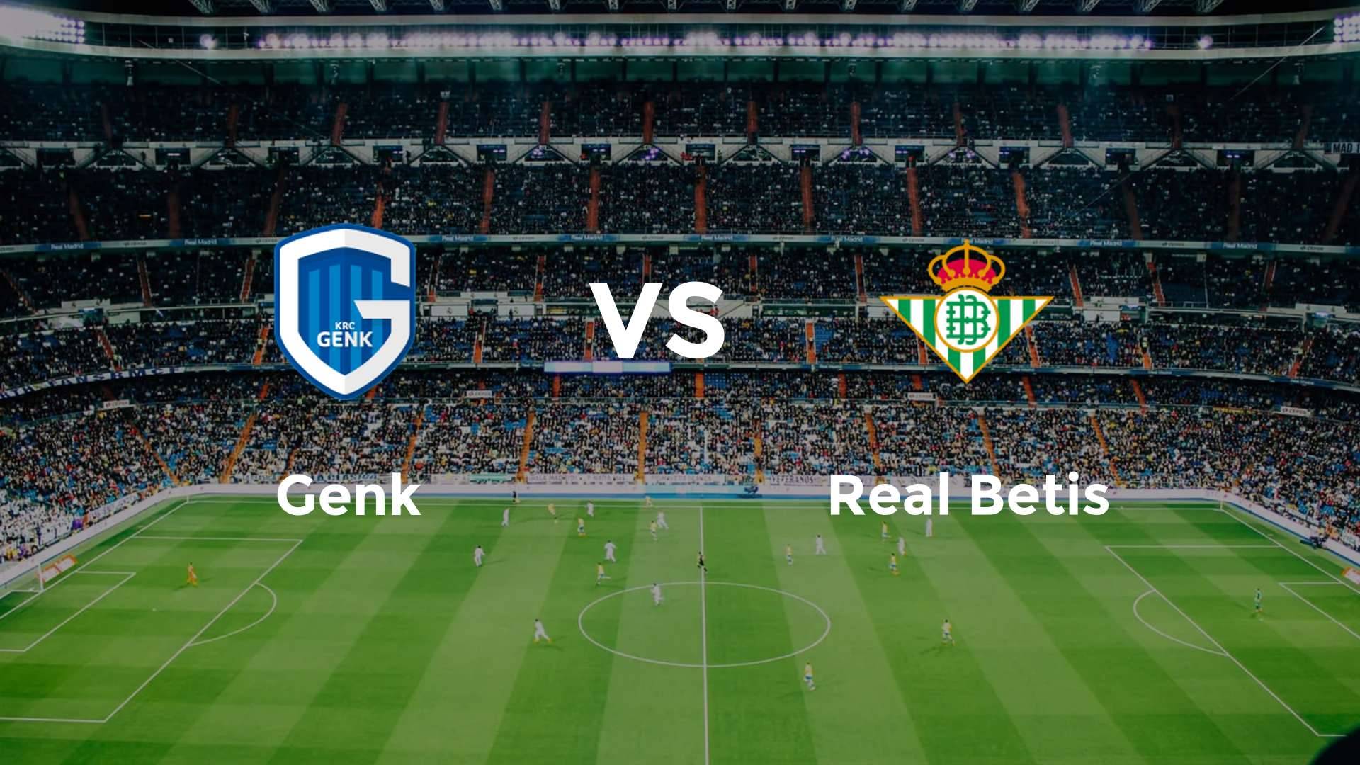 Genk vs Real Betis