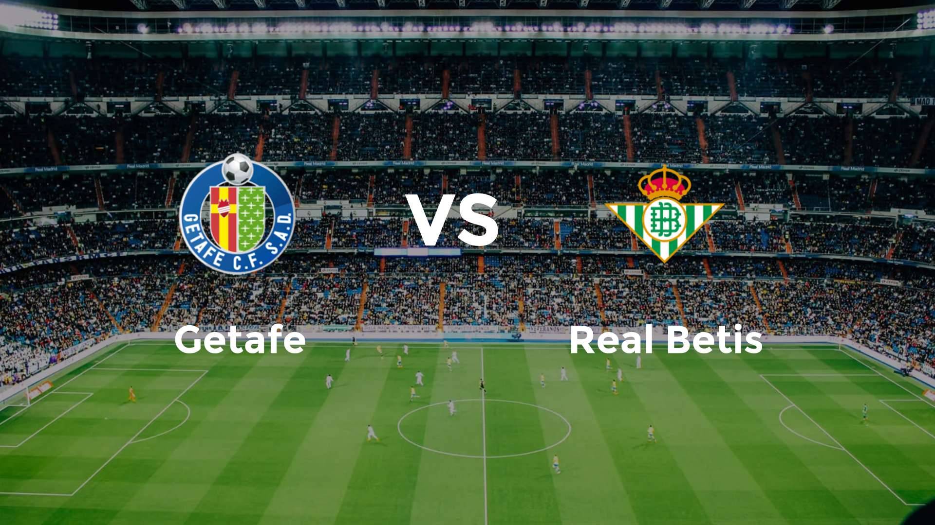 Getafe vs Real Betis