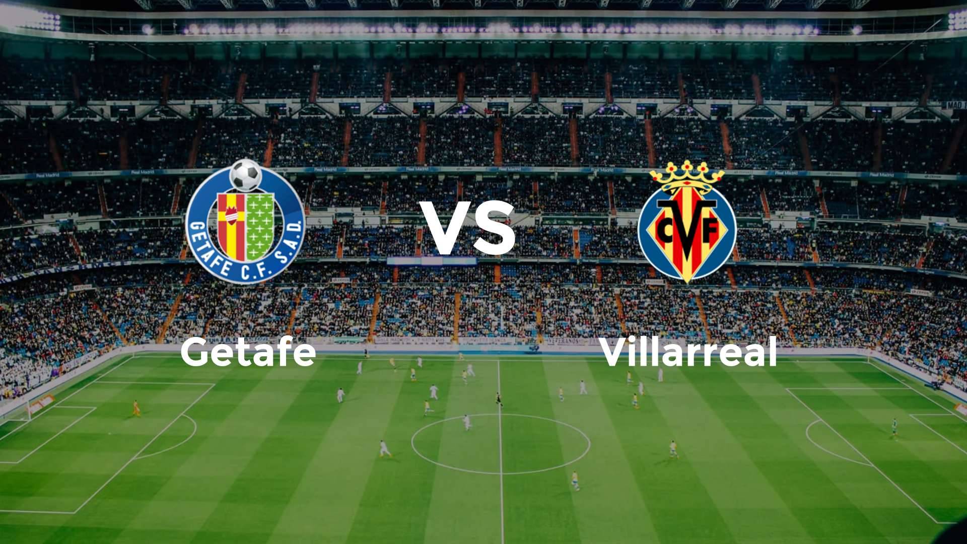 Getafe vs Villarreal