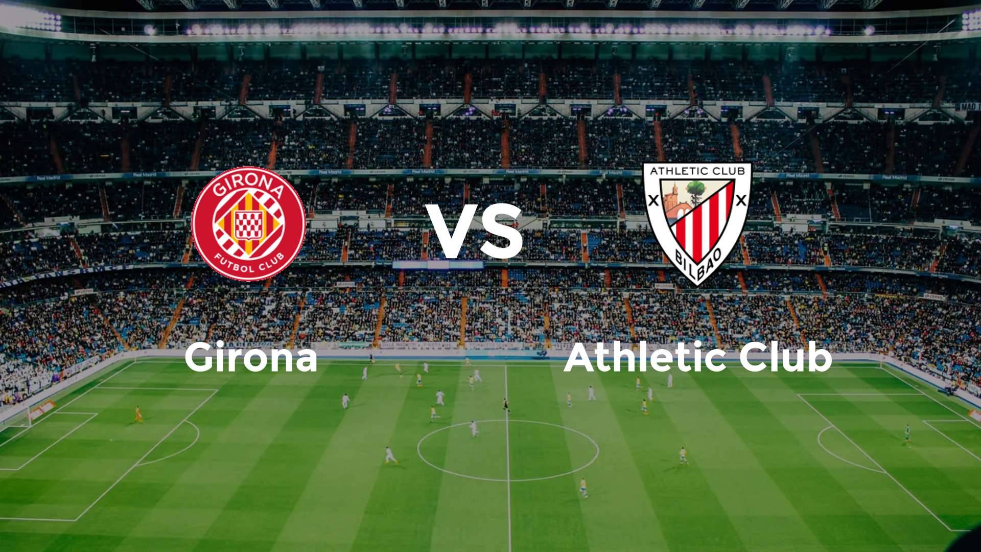 Girona vs Athletic Club
