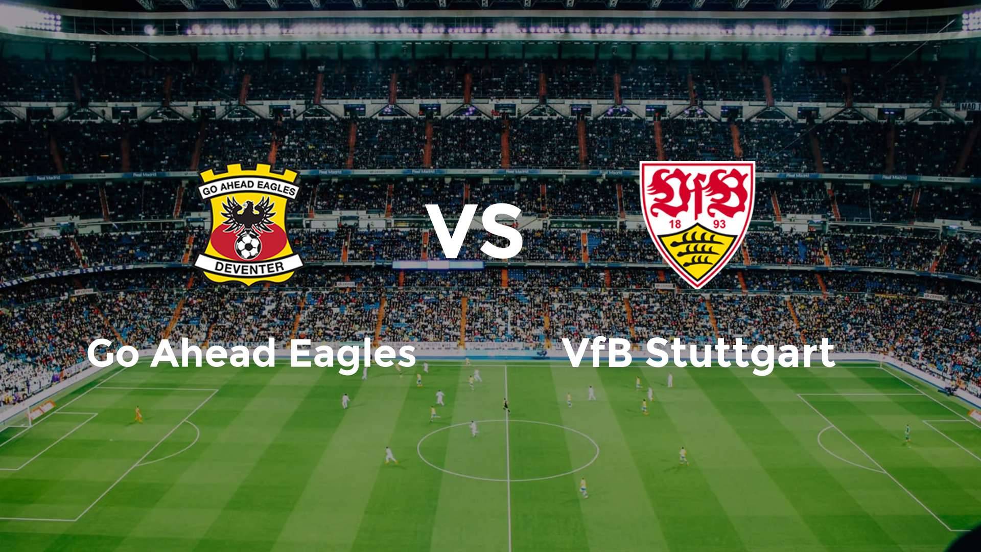 Go Ahead Eagles vs VfB Stuttgart