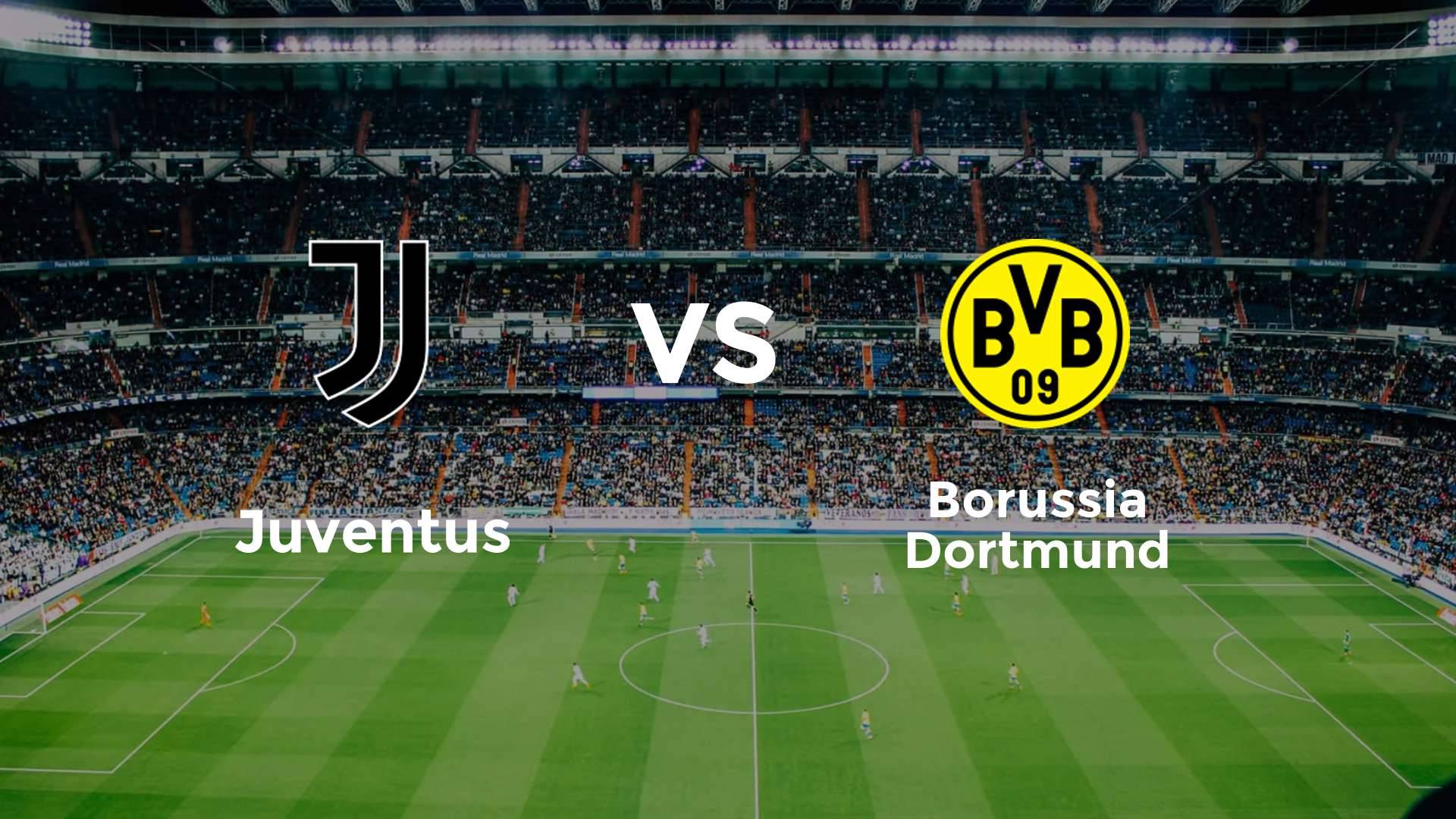 Juventus vs Borussia Dortmund