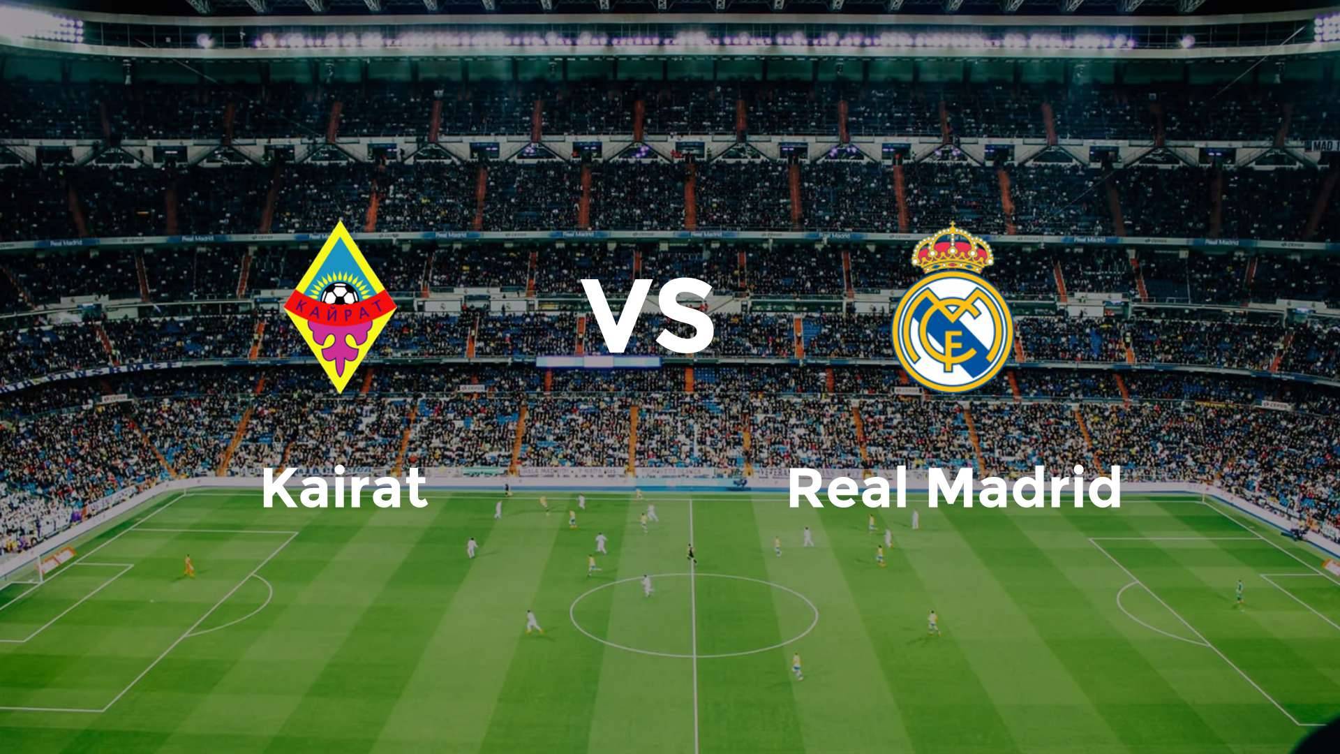 Kairat vs Real Madrid