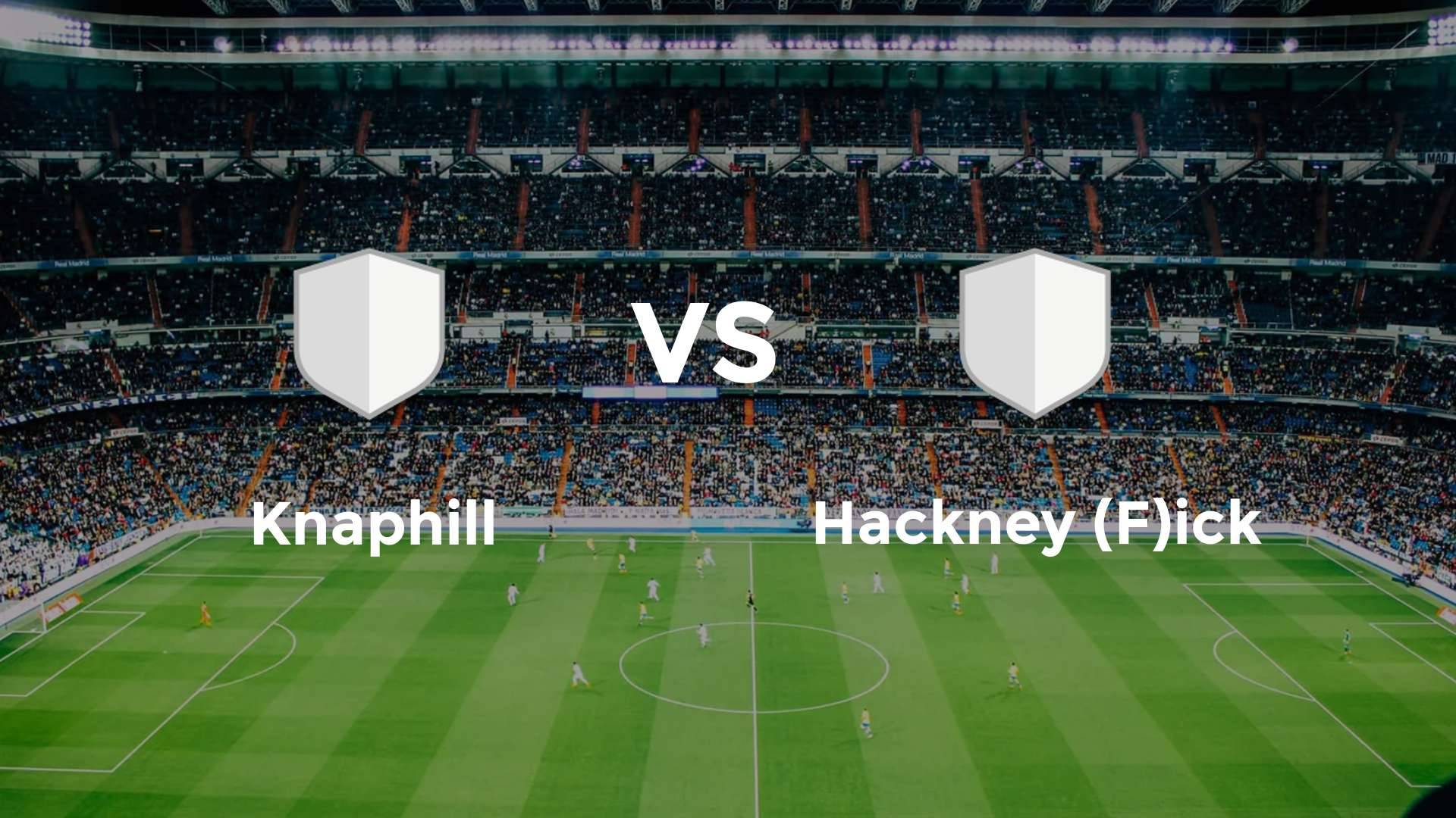 Knaphill vs Hackney (F)ick