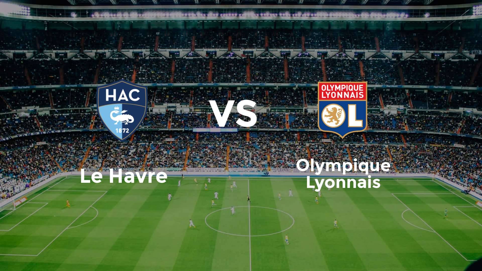 Le Havre vs Olympique Lyonnais