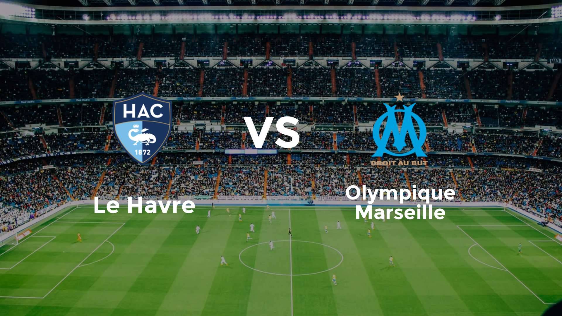 Le Havre vs Olympique Marseille