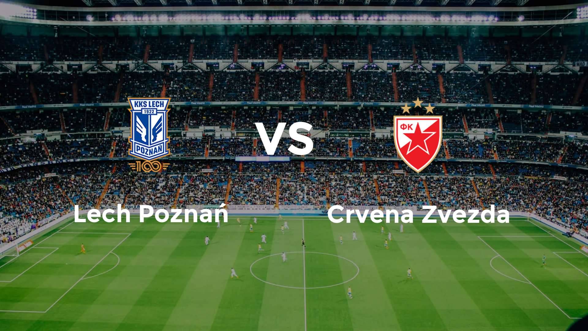 Lech Poznań vs Crvena Zvezda