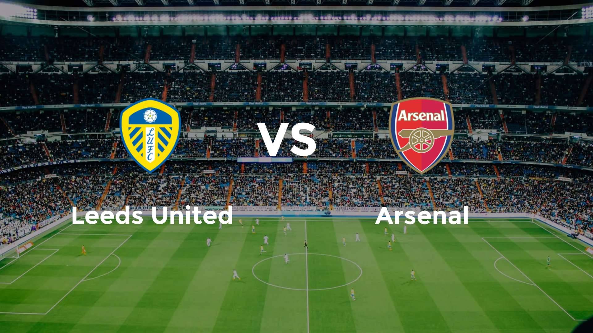 Leeds United vs Arsenal