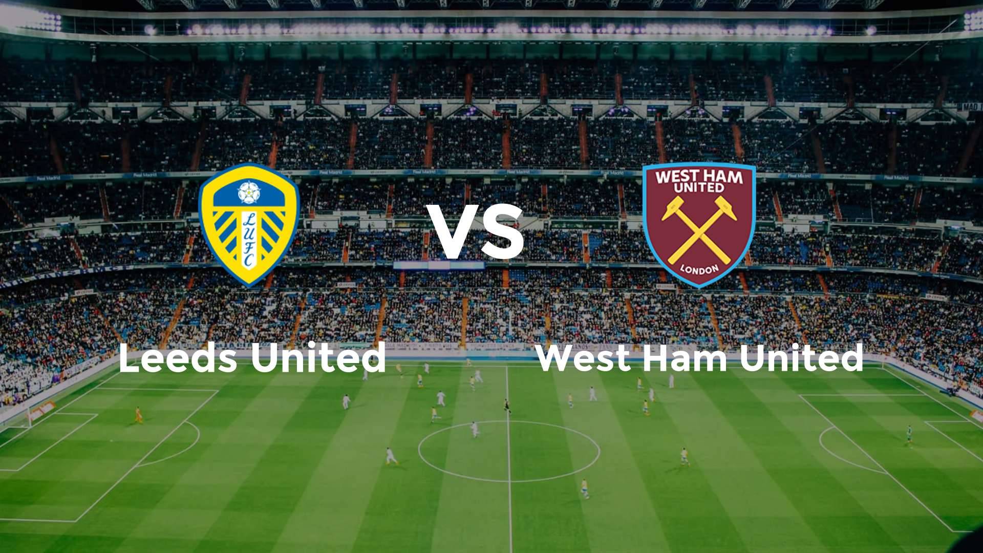 Leeds United vs (F)est Ham United