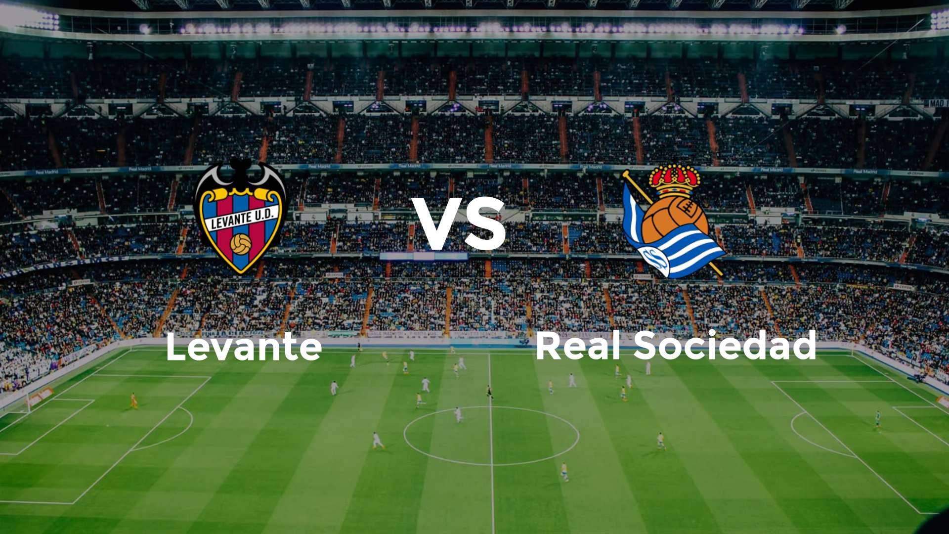 Levante vs Real Sociedad
