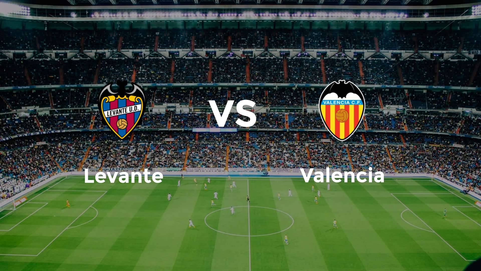 Levante vs Valencia
