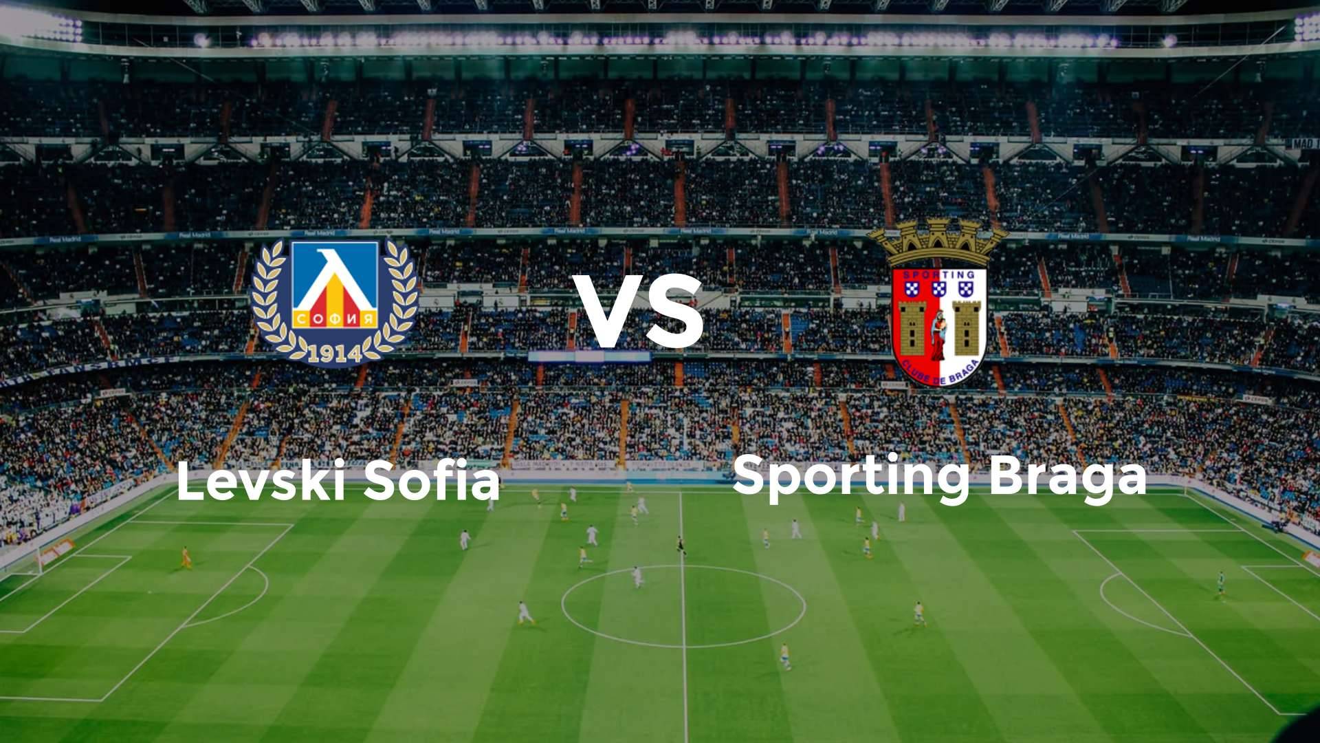 Levski Sofia vs Sporting Braga