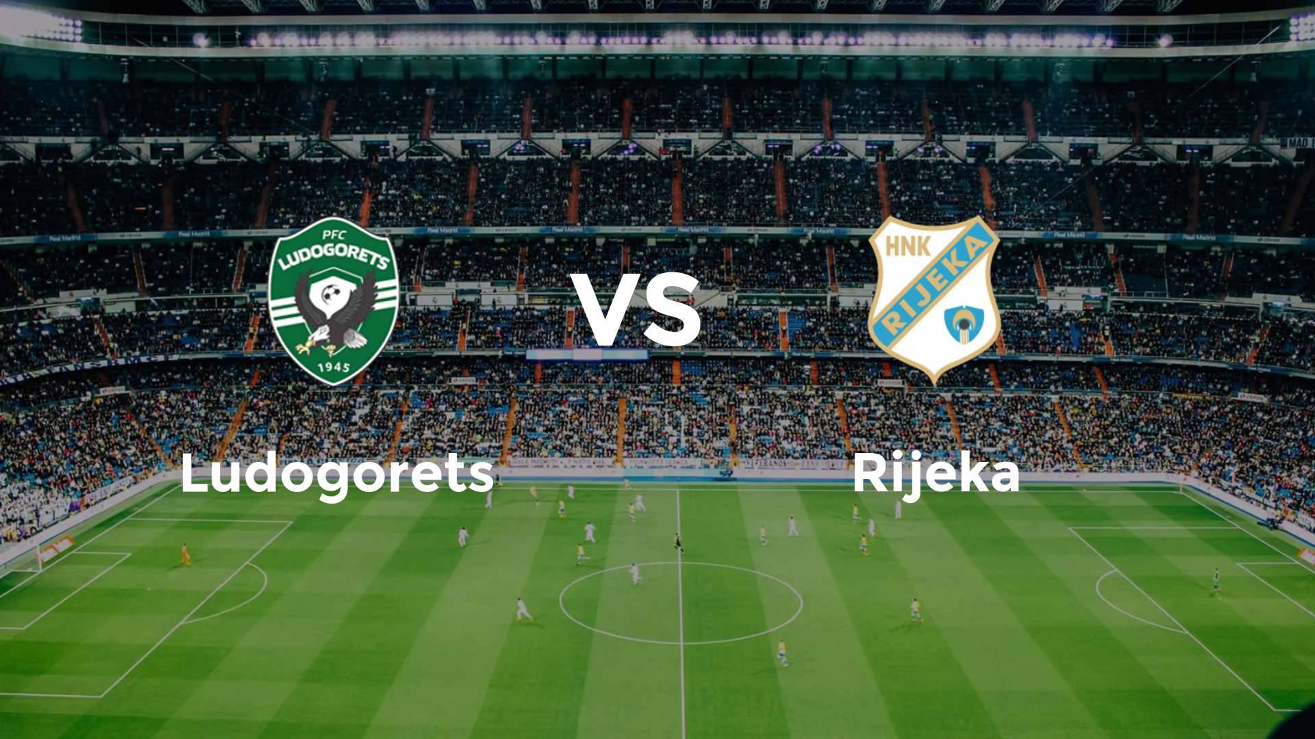 Ludogorets vs Rijeka