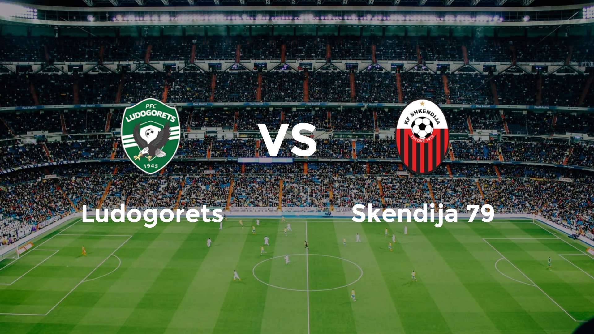 Ludogorets vs Skendija 79