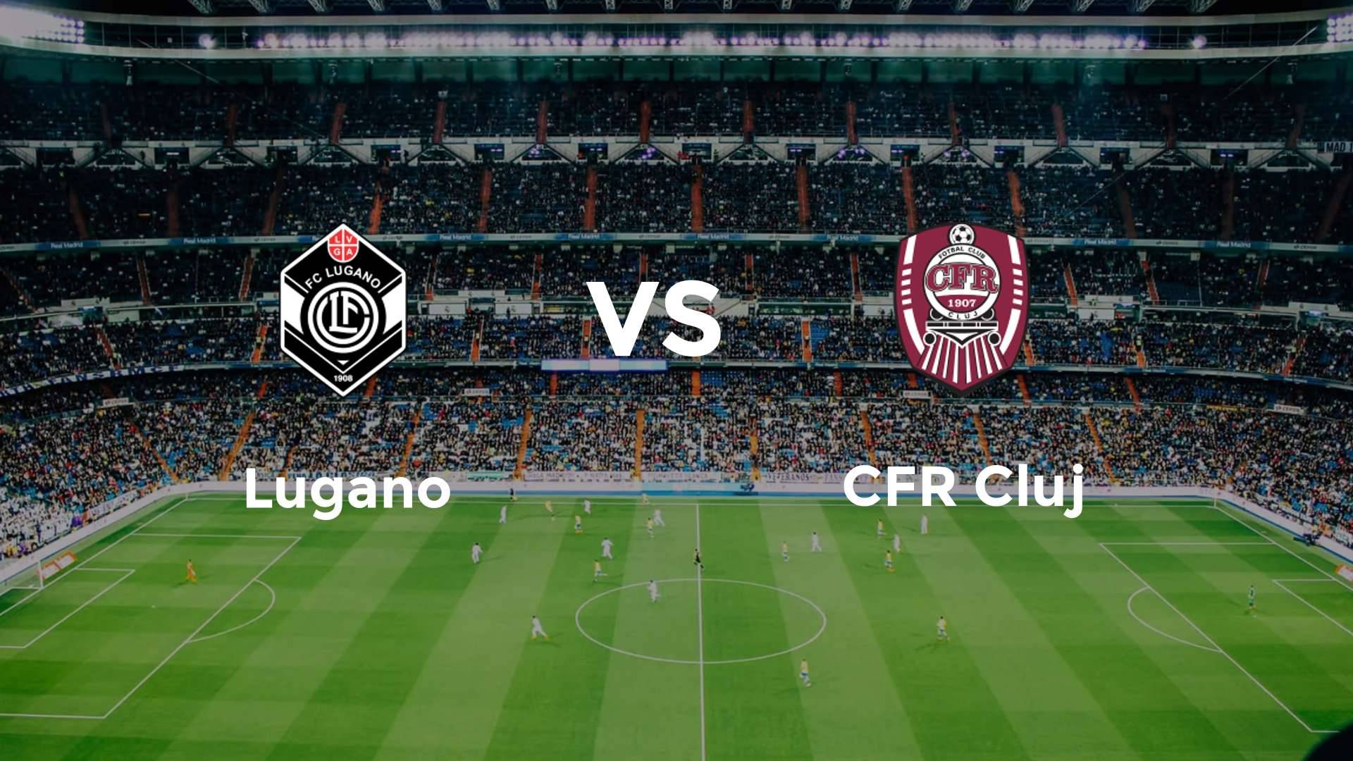 Lugano vs CFR Cluj