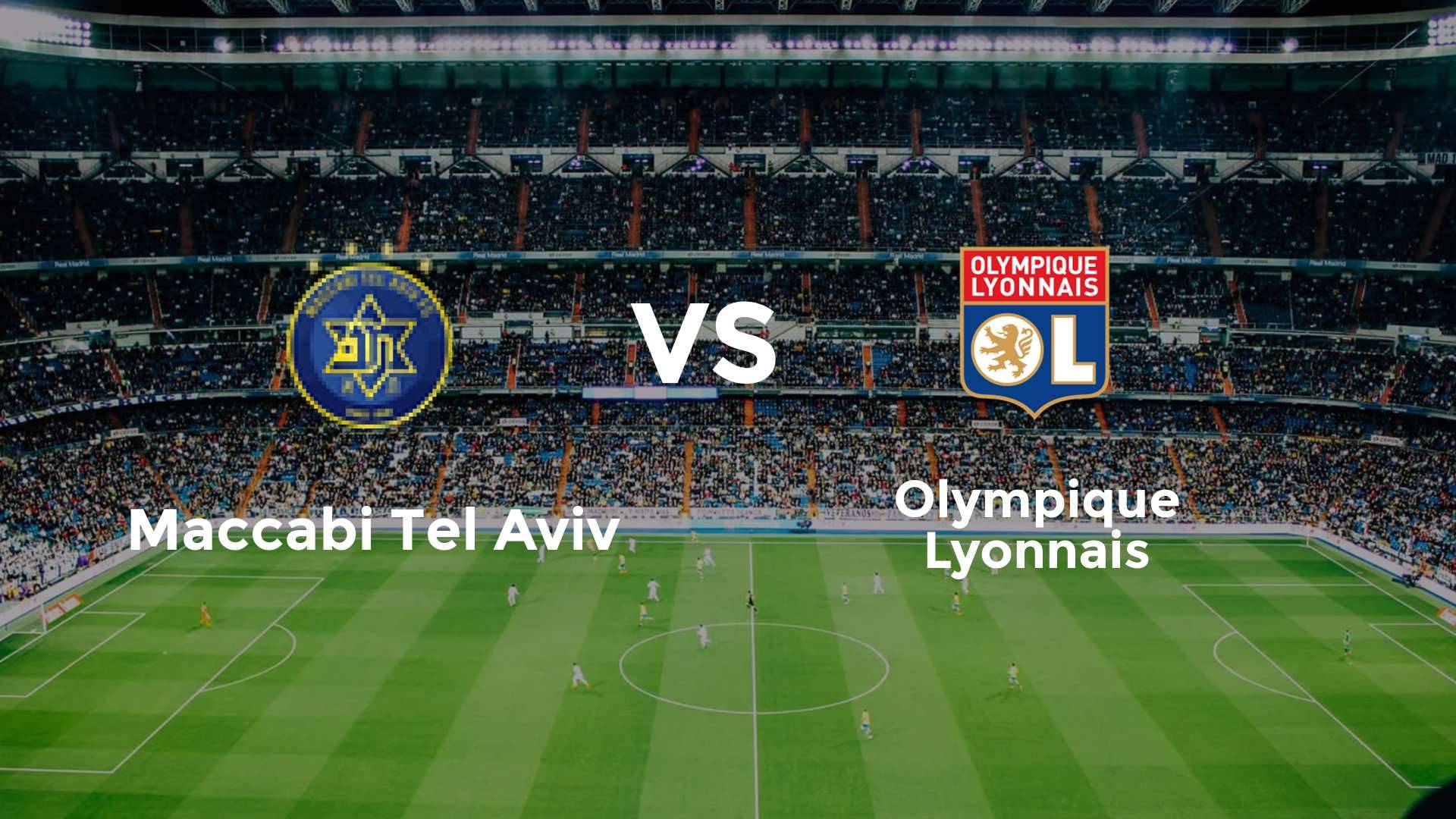 Maccabi Tel Aviv vs Olympique Lyonnais