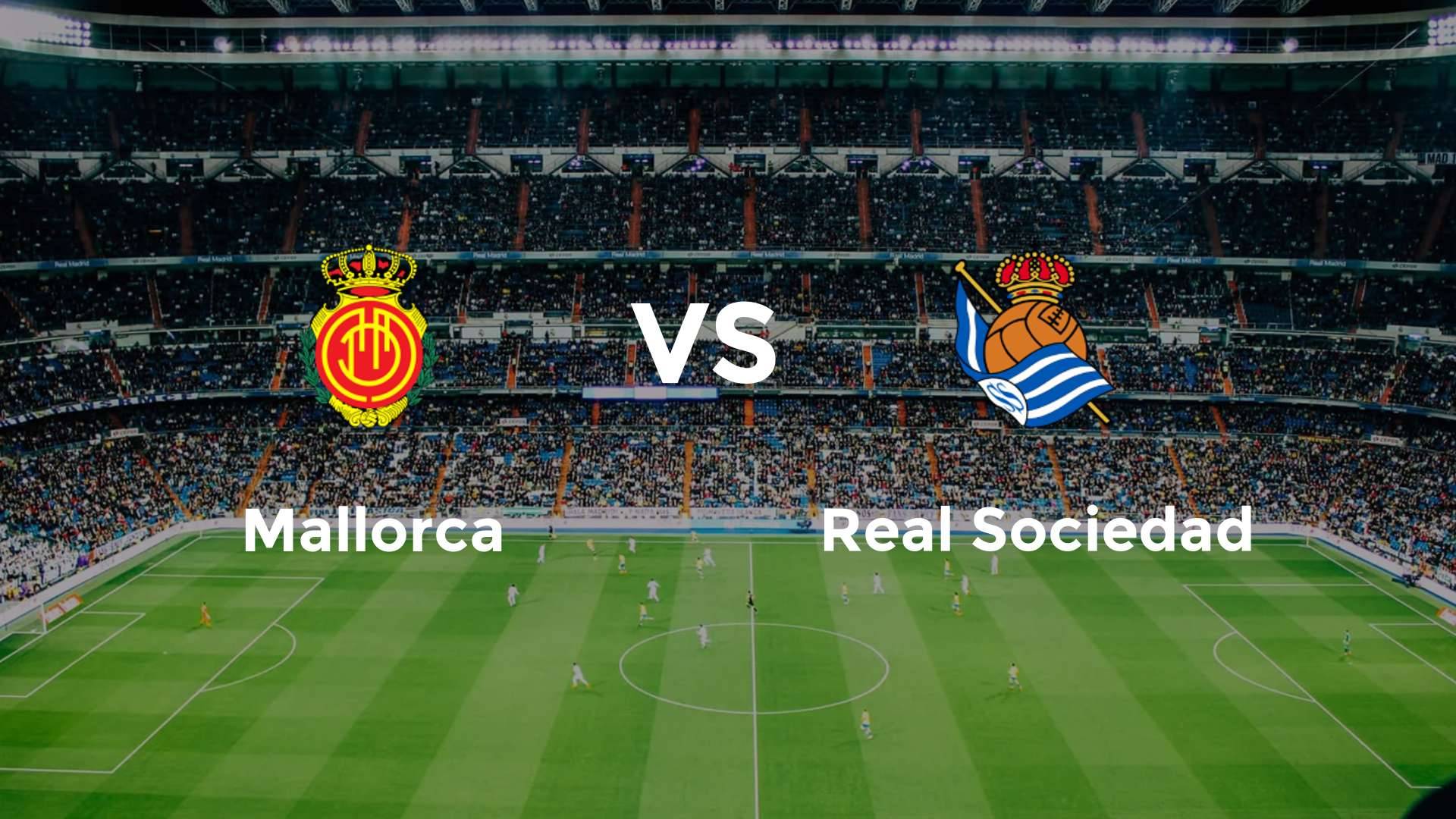 Mallorca vs Real Sociedad