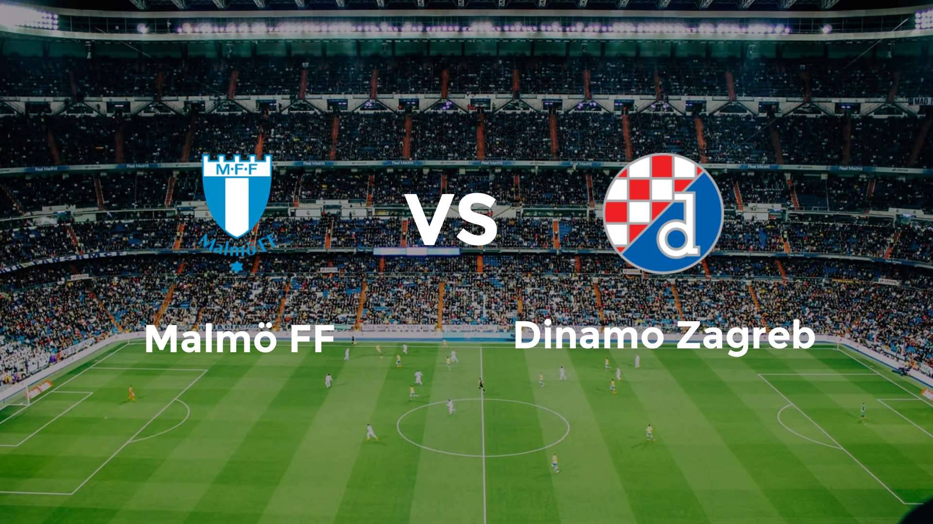 Malmö FF vs Dinamo Zagreb