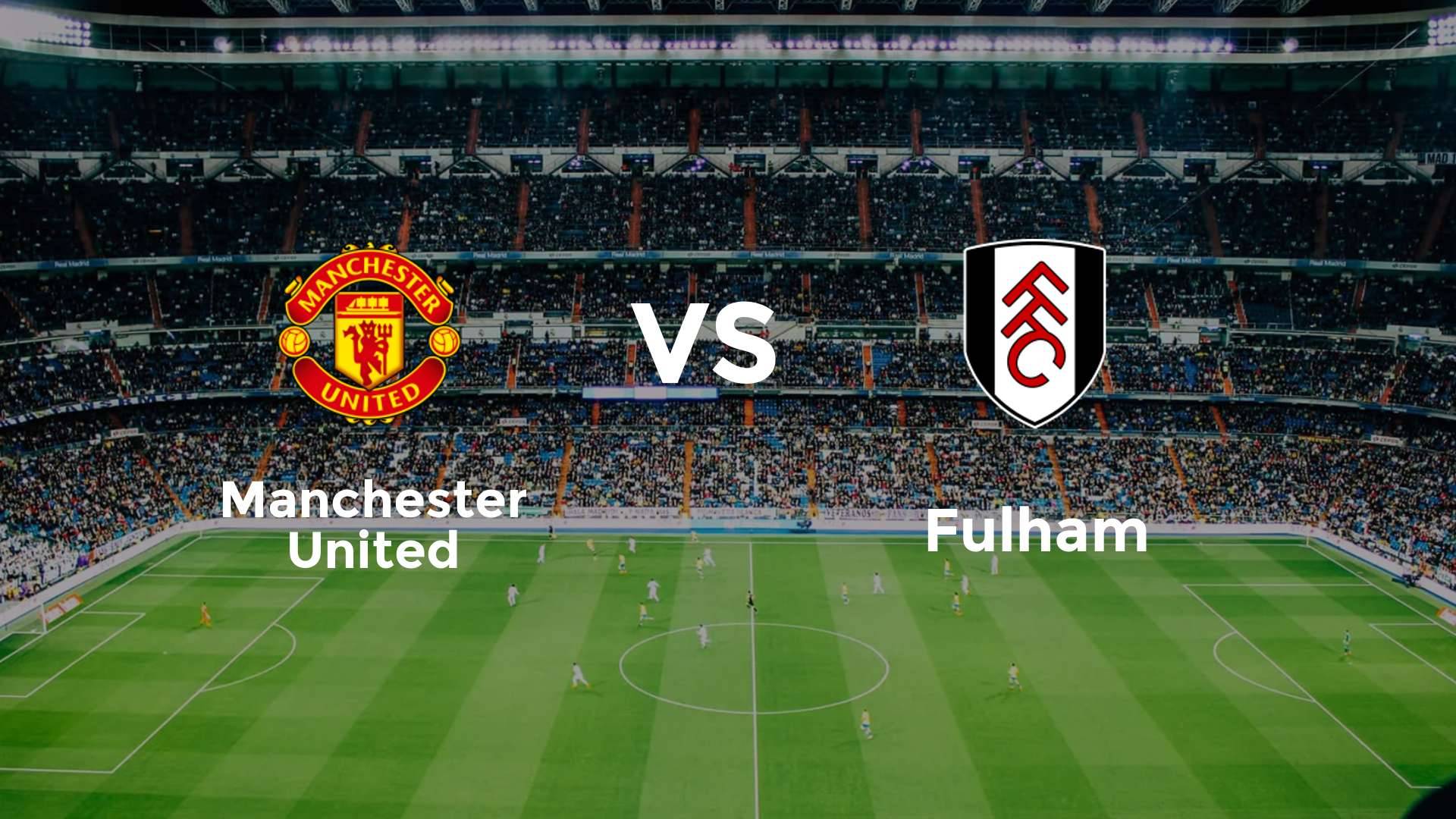 Manchester United vs Fulham