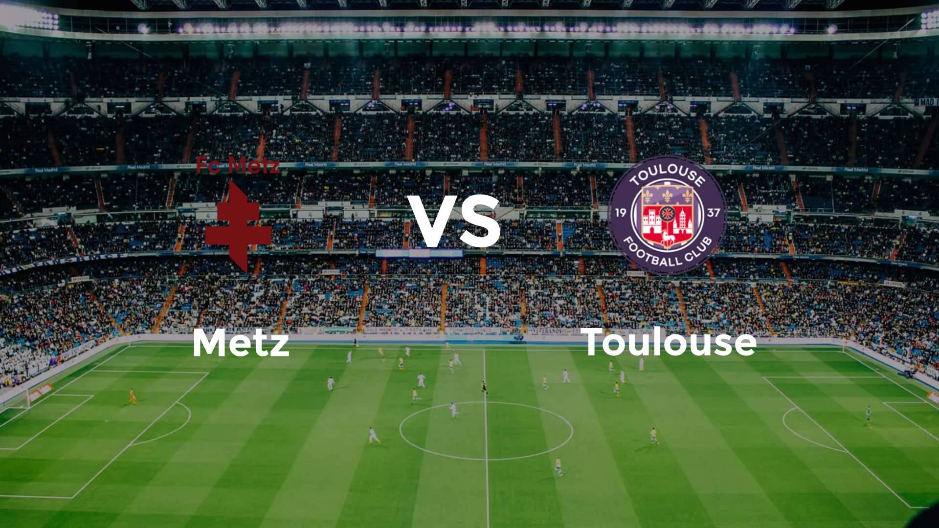 Metz vs Toulouse