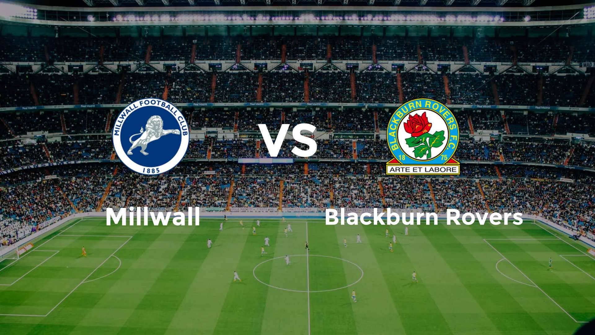 Millwall vs Blackburn Rovers