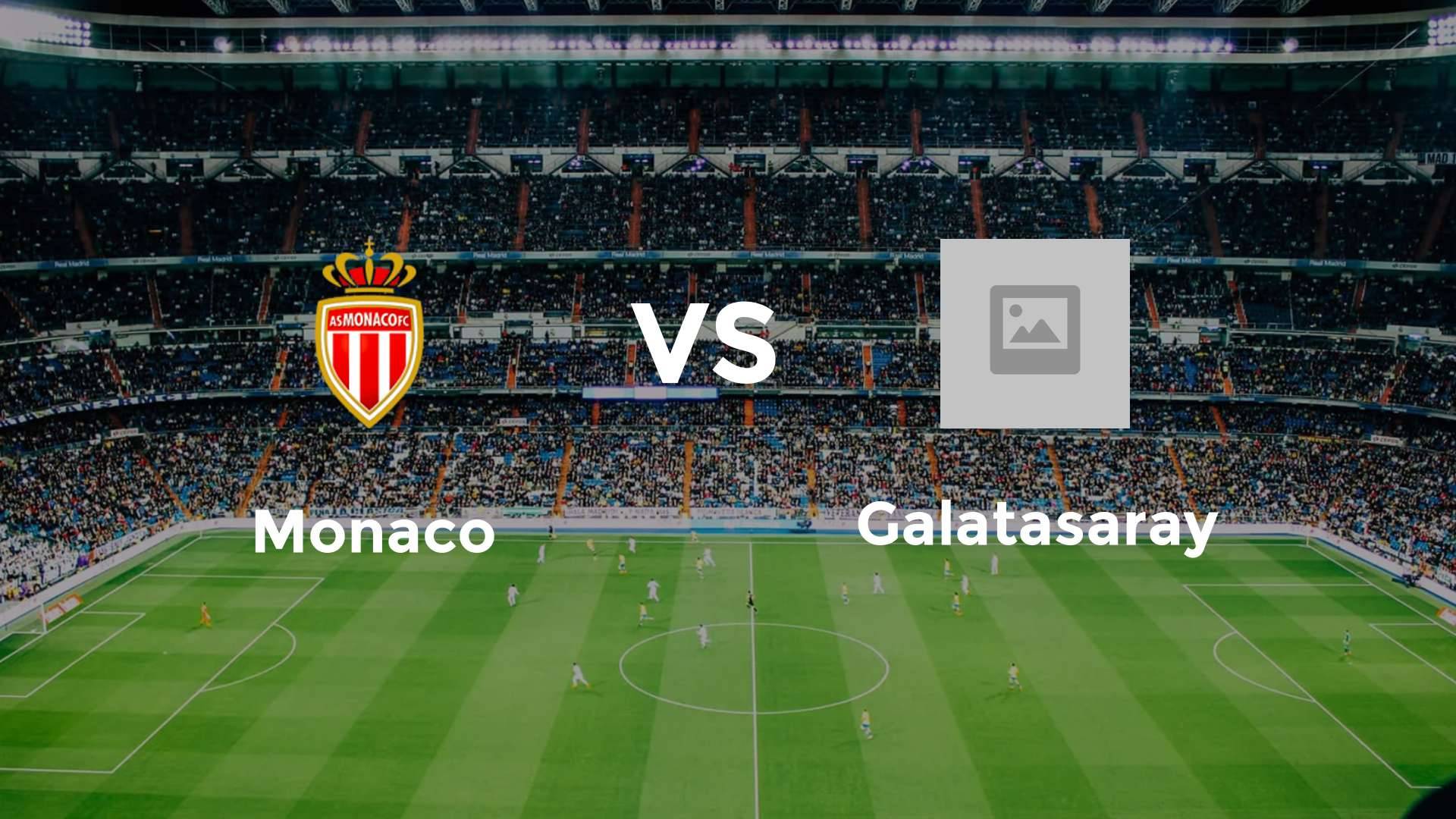 Monaco vs Galatasaray