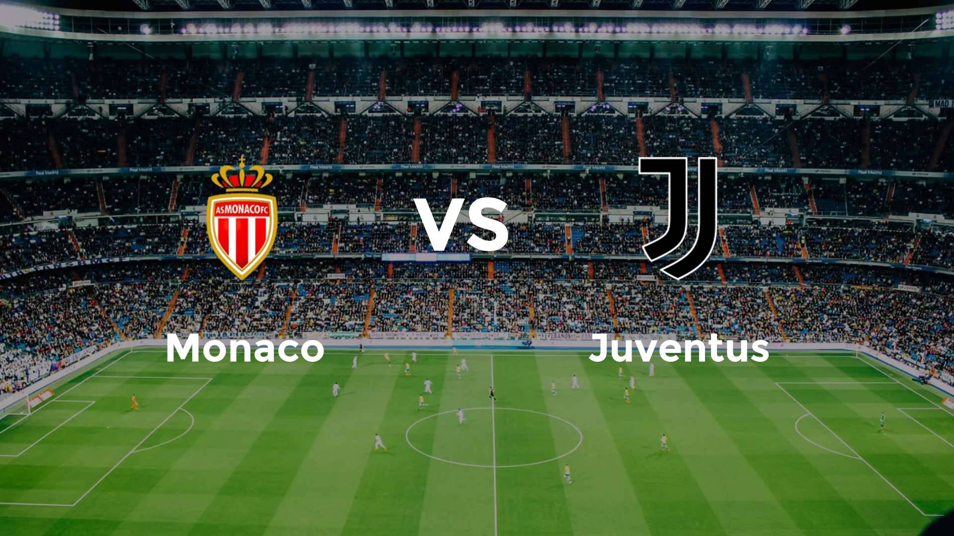 Monaco vs Juventus