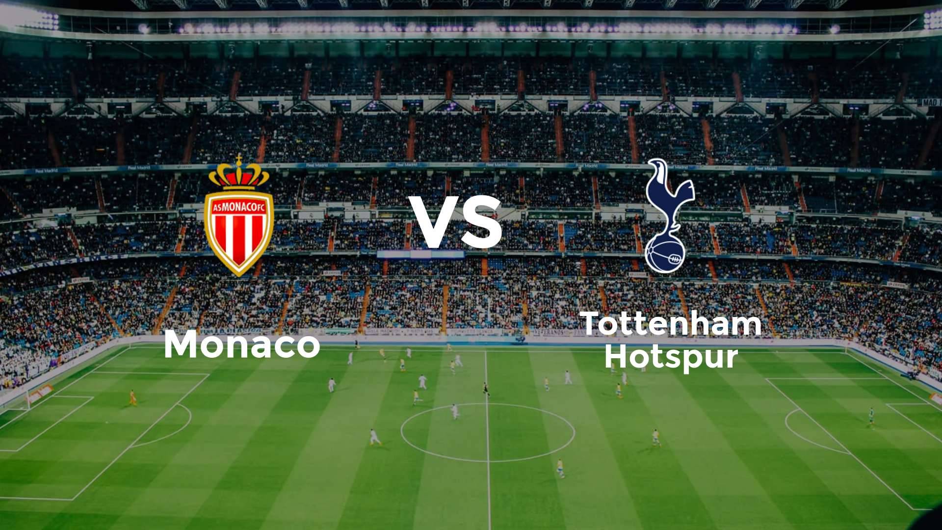 Monaco vs Tottenham Hotspur
