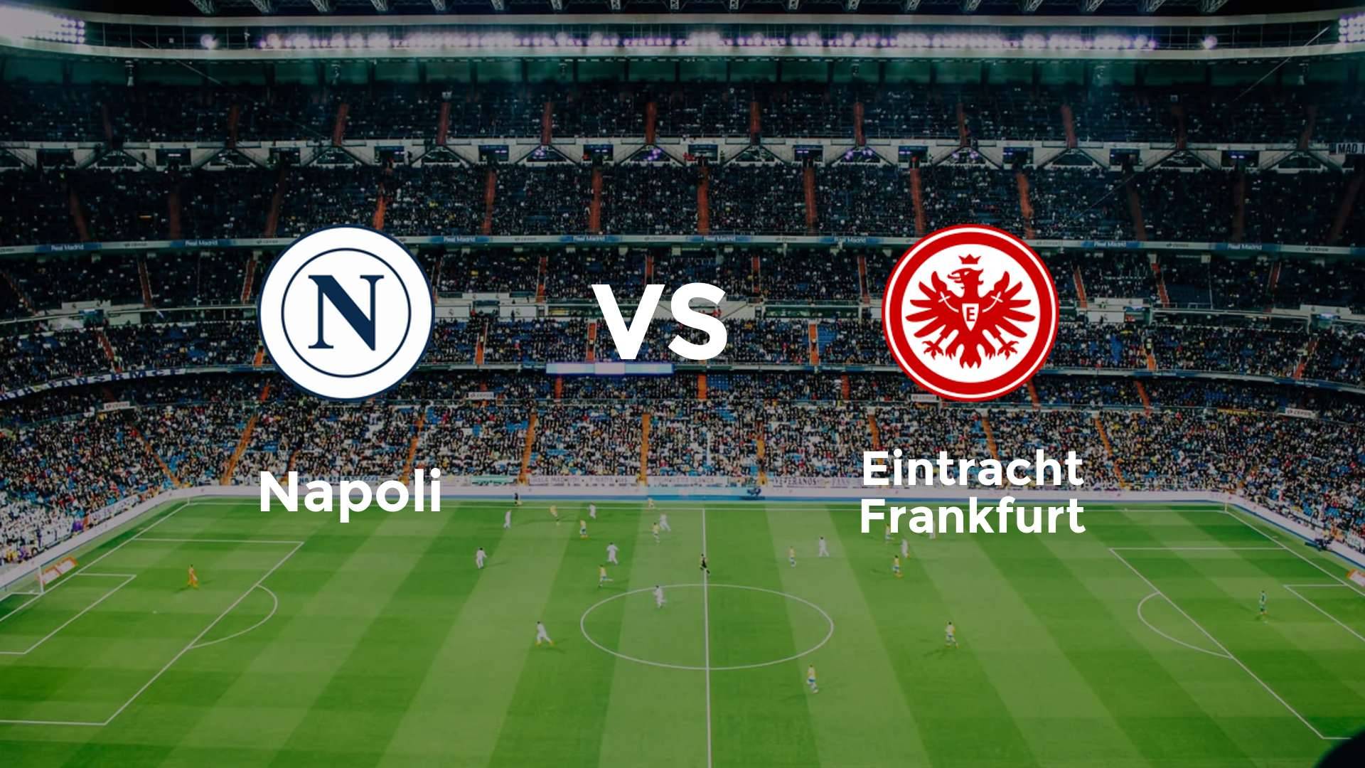 Napoli vs Eintracht Frankfurt